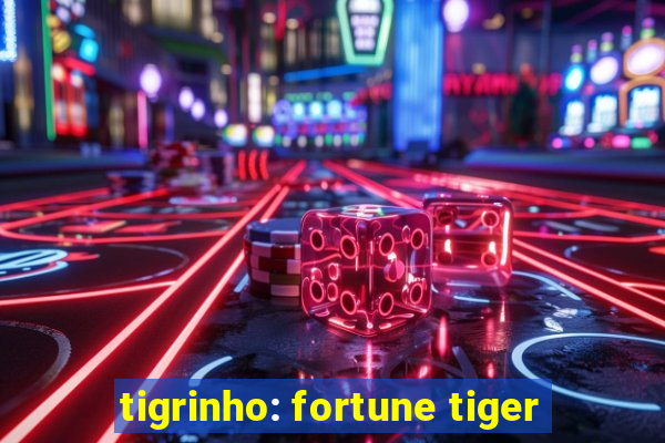 tigrinho: fortune tiger